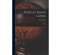 Alfred Clark Peeps at Many Lands (Tascabile)
