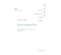 Alfred D. White Choose Not These Vices (Tascabile)
