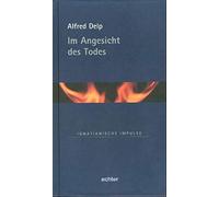 Alfred Delp Im Angesicht des Todes (Ignatianische Impulse) (Copertina rigida)