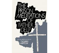 Alfred Delp The Prison Meditations of Father Alfred Delp (Tascabile)