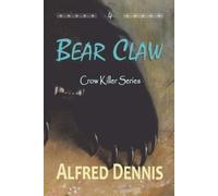 Alfred Dennis Bear Claw (Tascabile) Crow Killer