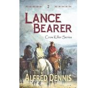 Alfred Dennis Lance Bearer (Tascabile) Crow Killer