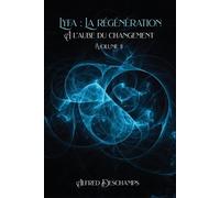 Alfred DesChamps À l'aube du changement (Tascabile) Lyfa: La Régénération