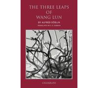 Alfred Döblin C.D. Godwin The Three Leaps Of Wang Lun (Tascabile)