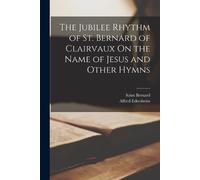 Alfred Edershei The Jubilee Rhythm of St. Bernard of Clairvaux On th (Tascabile)
