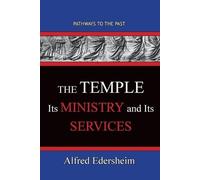Alfred Edersheim Alfred TheTempleIts Ministry and Services (Tascabile)