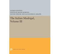 Alfred Einstein The Italian Madrigal (Copertina rigida) Princeton Legacy Library