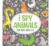 Alfred Elgard I Spy Animals For Kids Ages 2-5 (Tascabile)