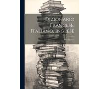 Alfred Elwes Dizionario Francese, Italiano, Inglese (Tascabile)