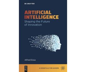 Alfred Essa Artificial Intelligence (Tascabile) AI Essentials for Leaders