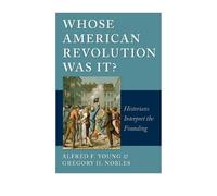 Alfred F. Young Gregory Nobl Whose American Revolution Was I (Copertina rigida)