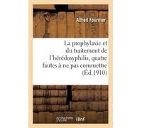 Alfred Fournier A propos de la prophylaxie et du traitement de l'hér (Tascabile)