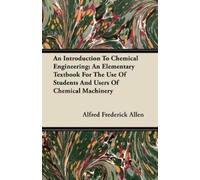 Alfred Frederic An Introduction To Chemical Engineering; An Elementa (Tascabile)