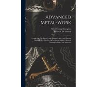 Alfred George Compton Advanced Metal-work (Copertina rigida)