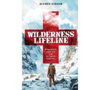 Alfred Gibson Wilderness Lifeline (Tascabile) Wilderness Mastery Essentials