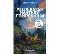 Alfred Gibson Wilderness Mastery Compendium (Copertina rigida)
