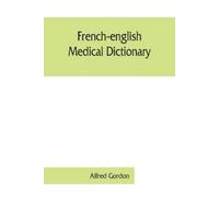 Alfred Gordon French-English medical dictionary (Tascabile)