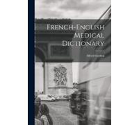 Alfred Gordon French-English Medical Dictionary (Tascabile)