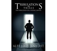 Alfred H Knight Tribulations and Trials (Tascabile)