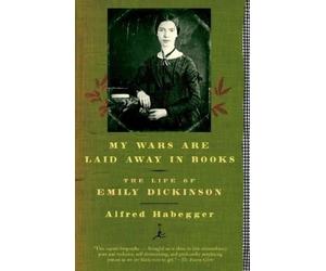 Alfred Habegger My Wars Are Laid Away in Books (Tascabile)