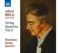 Hill Alfred - Quartetti Per Archi (Integrale), Vol.5