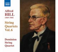 Alfred Hill Alfred Hill: String Quartets - Volume 6 (CD) Album