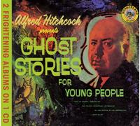 Alfred Hitchcock - Alfred Hitchcock's Presents: Ghost Stories for Young People/Famous Monsters Speak