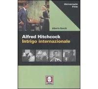 Alfred Hitchcock. Intrigo internazionale