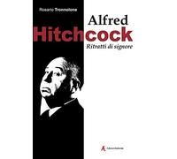 Alfred Hitchcock. Ritratti di signore - [Edizioni Sabinae]