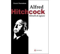 Alfred Hitchcock. Ritratti di signore - [Edizioni Sabinae]