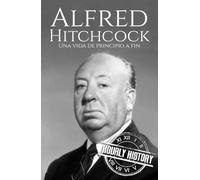 Alfred Hitchcock: Una vida de principio a fin