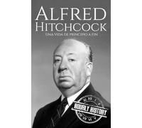 Alfred Hitchcock: Una vida de principio a fin