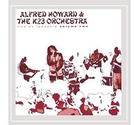 Alfred Howard & K23 Orchestra - Vol. 2-Live At Lestats