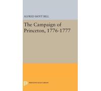 Alfred Hoyt Bill The Campaign of Princeton, 1776-1777 (Copertina rigida)