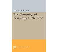 Alfred Hoyt Bill The Campaign of Princeton, 1776-1777 (Tascabile)