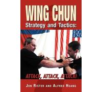 Alfred Huang Jon Rister Wing Chun Strategy and Tactics (Tascabile)