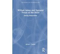 Alfred I. Tauber William James and Sigmund Freud on the Mind (Copertina rigida)