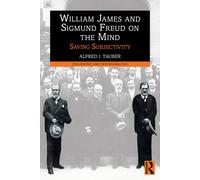 Alfred I. Tauber William James and Sigmund Freud on the Mind (Tascabile)