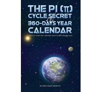 Alfred Isaac Ba The PI (π) Cycle Secret of the 360-days year (Copertina rigida)
