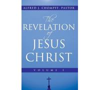Alfred J Chompff Pastor The Revelation of Jesus Christ (Copertina rigida)