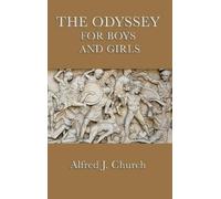 Alfred J Church The Odyssey for Boys and Girls (Copertina rigida)