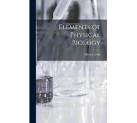 Alfred J Lotka Elements of Physical Biology (Copertina rigida)