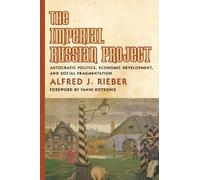 Alfred J. Rieber The Imperial Russian Project (Tascabile)