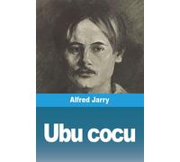 Alfred Jarry Ubu Cocu (Tascabile)
