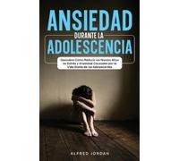 Alfred Jordan Ansiedad Durante la Adolescencia (Tascabile)