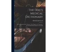 Alfred Joseph Sewell The Dog's Medical Dictionary (Tascabile)