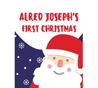 Alfred Joseph's First Christmas: My First Christmas Series
