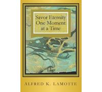 Alfred K Lamotte Savor Eternity (Tascabile)