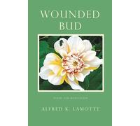 Alfred K Lamotte Wounded Bud (Tascabile)