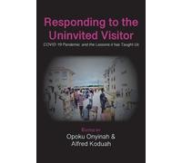 Alfred Koduah Opoku Onyinah Responding to The Uninvited Visitor (Tascabile)